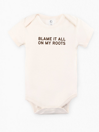 "Blame It All On My Roots" Organic Baby Onesie